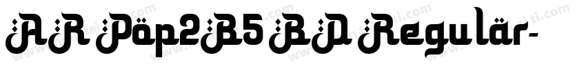 AR Pop2B5 BD Regular字体转换